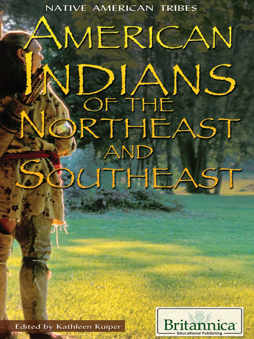 Title details for American Indians of the Northeast and Southeast by Kathleen Kuiper - Available